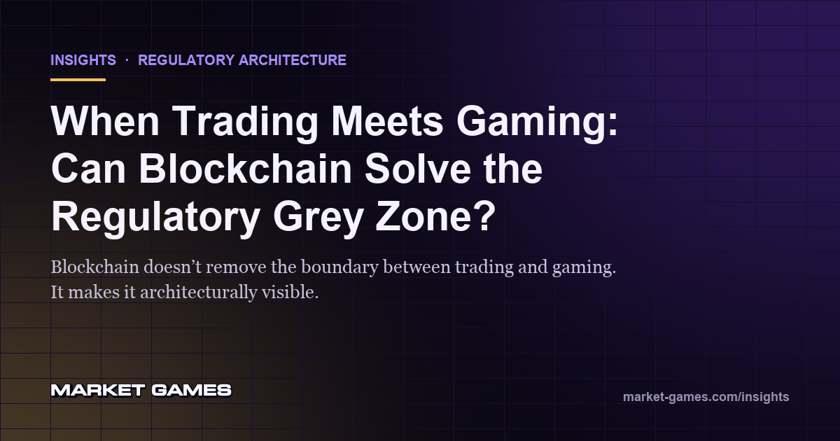 When Trading Meets Gaming: Can Blockchain Solve the Regulatory Grey Zone?